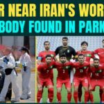 BREAKING: Iran’s FIFA World Cup Team UNDER THREAT? Body Found Outside Iran Team’s Training Site